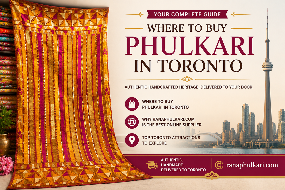 Where to Buy Phulkari in Toronto – Complete Guide for Punjabi & Indian Shoppers